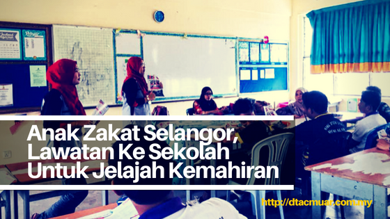 Anak Zakat Selangor, Lawatan Ke Sekolah Untuk Jelajah Kemahiran