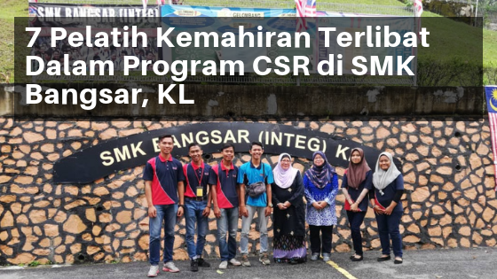 7 Pelatih Terlibat Dalam Program CSR di SMK Bangsar KL